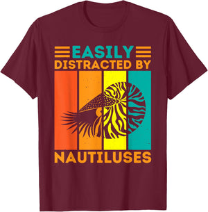 Easily Distracted By Nautiluses Funny Nautilus T-Shirt - T-Shirt | Maroon