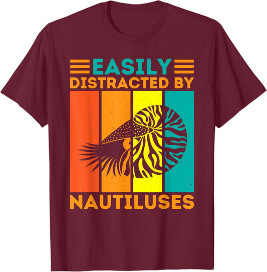 Easily Distracted By Nautiluses Funny Nautilus T-Shirt - T-Shirt | Maroon