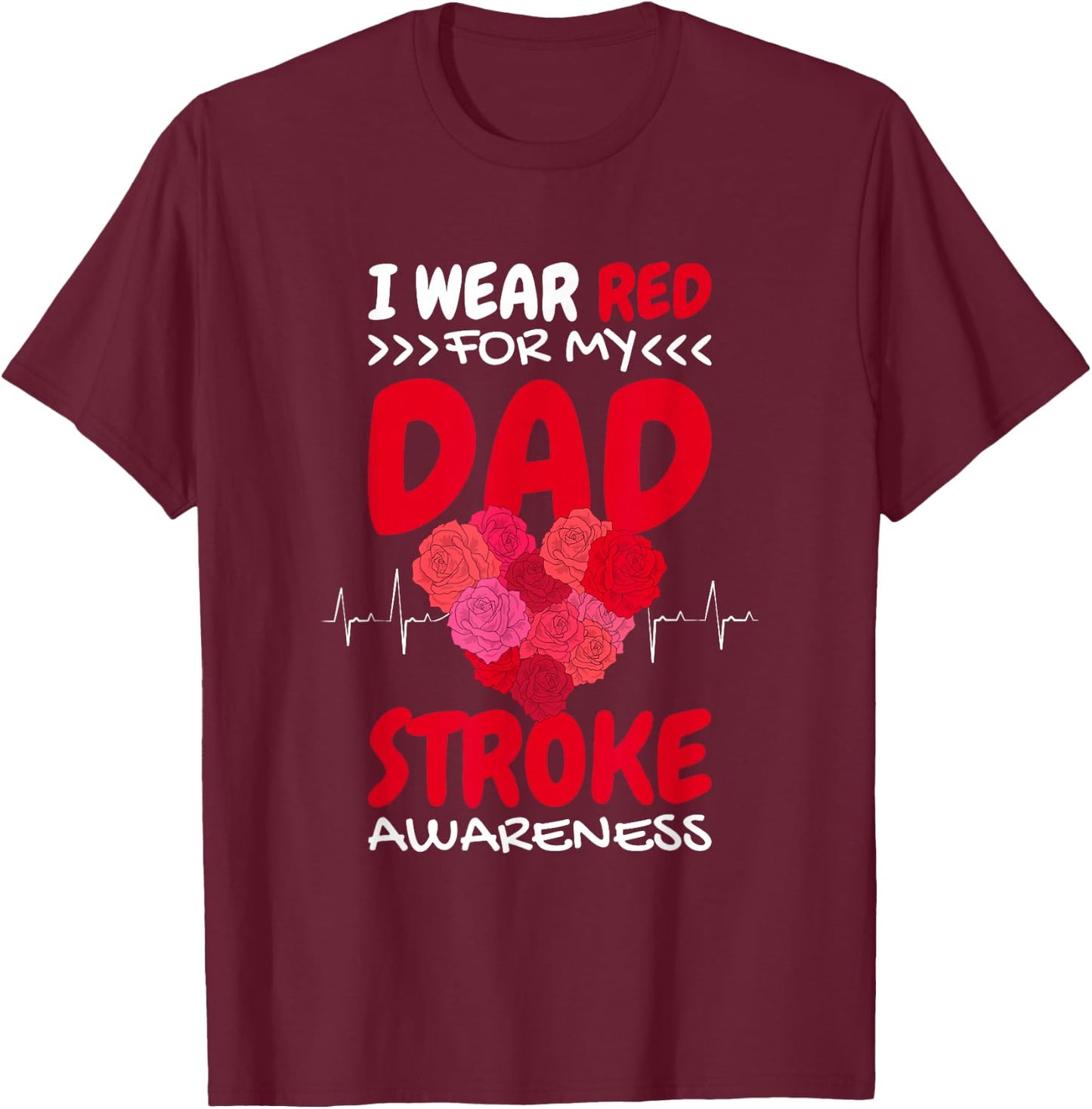 I Wear Red For My Dad Stroke Awareness, Stroke Awareness T-Shirt - T-Shirt | Maroon
