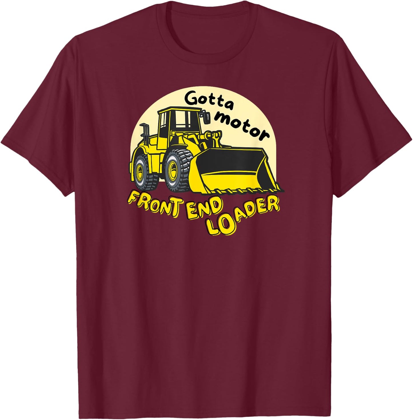 Gotta Motor Front End Loader Kid's Funny Pun Construction T-Shirt - T-Shirt | Maroon