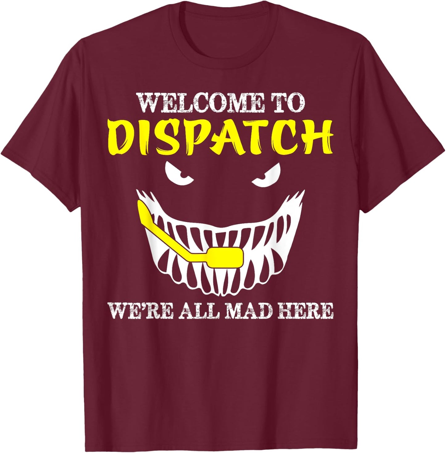 Welcome To Dispatch Funny 911 Dispatch Halloween Spooky T-Shirt - T-Shirt | Maroon