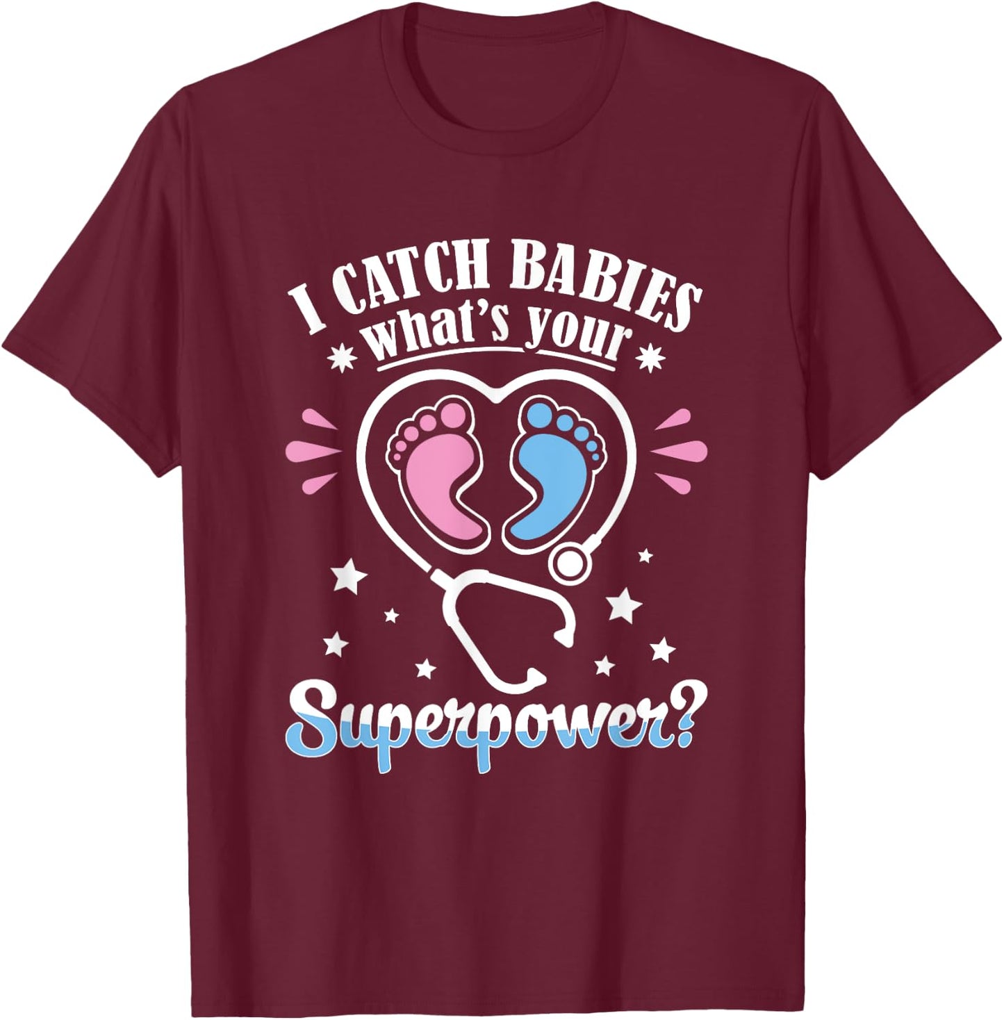 Obstetrics Gynecology Nurse Catch Babies Obgyn Obstetrician T-Shirt - T-Shirt | Maroon