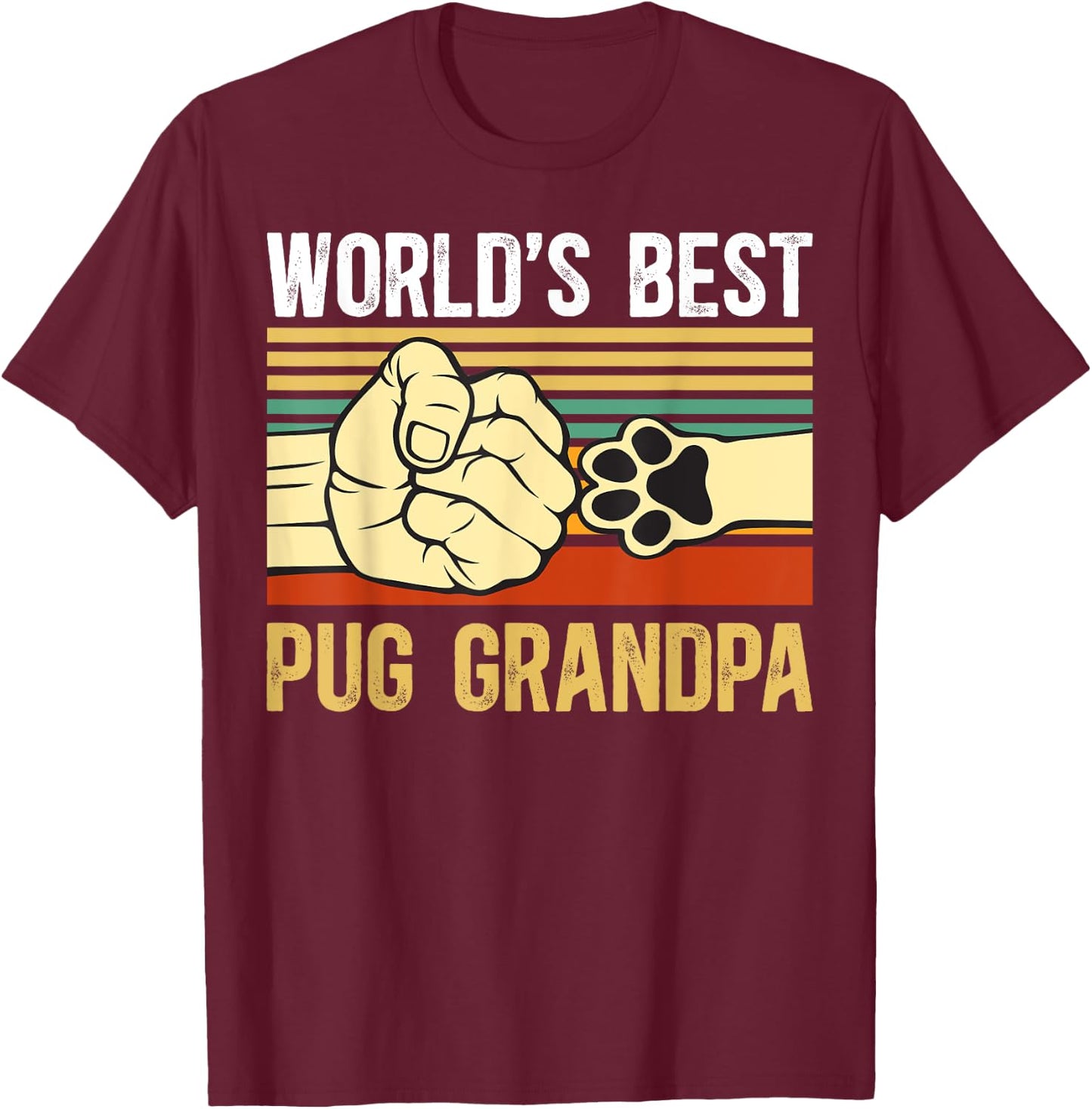 World's Best Pug Grandpa Of A Pug Grandfather T-Shirt - T-Shirt | Maroon