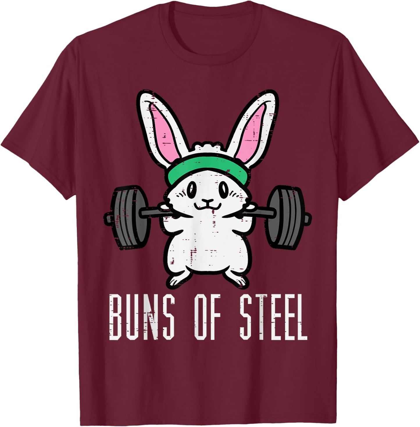 Easter Bunny Buns Of Steel Funny Workout Gym Women Girls T-Shirt - T-Shirt | Maroon