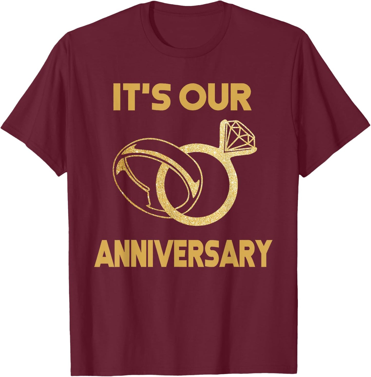 It'S Our Anniversary Wedding Love you Wife Husband T-Shirt - T-Shirt | Maroon