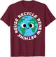 Recycle Reuse Renew Rethink Crisis Environmental Earth Day T-Shirt - T-Shirt | Maroon