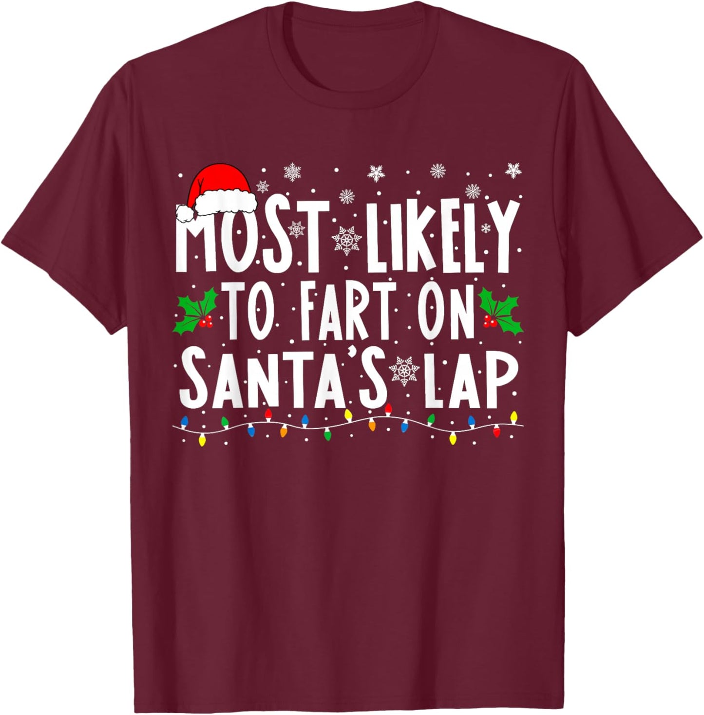 Most Likely To Fart On Santa's Lap Family Matching Christmas T-Shirt - T-Shirt | Maroon