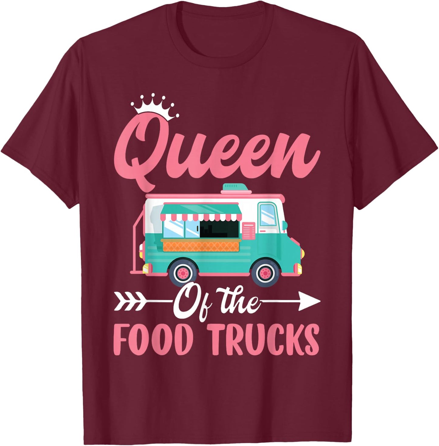Queen Of Food Trucks T-Shirt - T-Shirt | Maroon