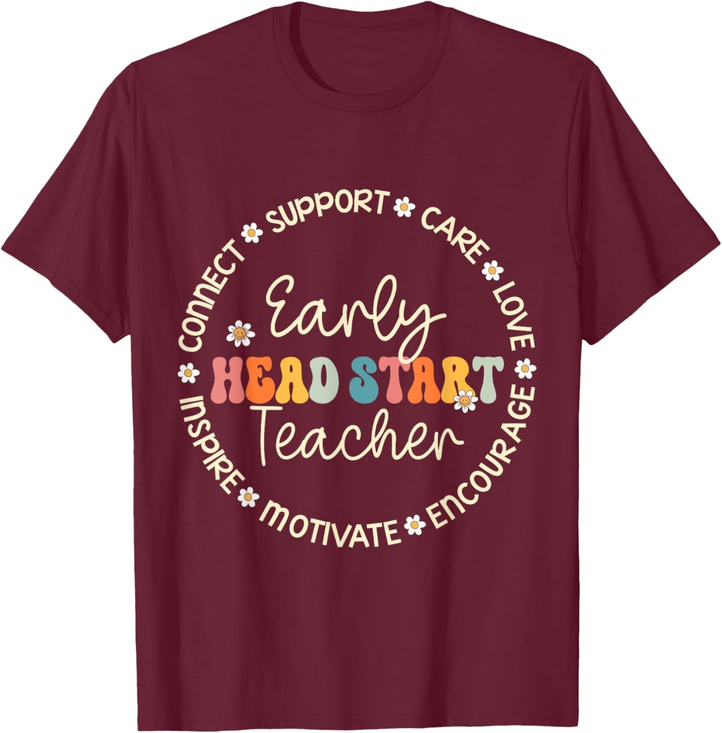 Early Head Start Teacher Appreciation Week Back to School T-Shirt - T-Shirt | Maroon