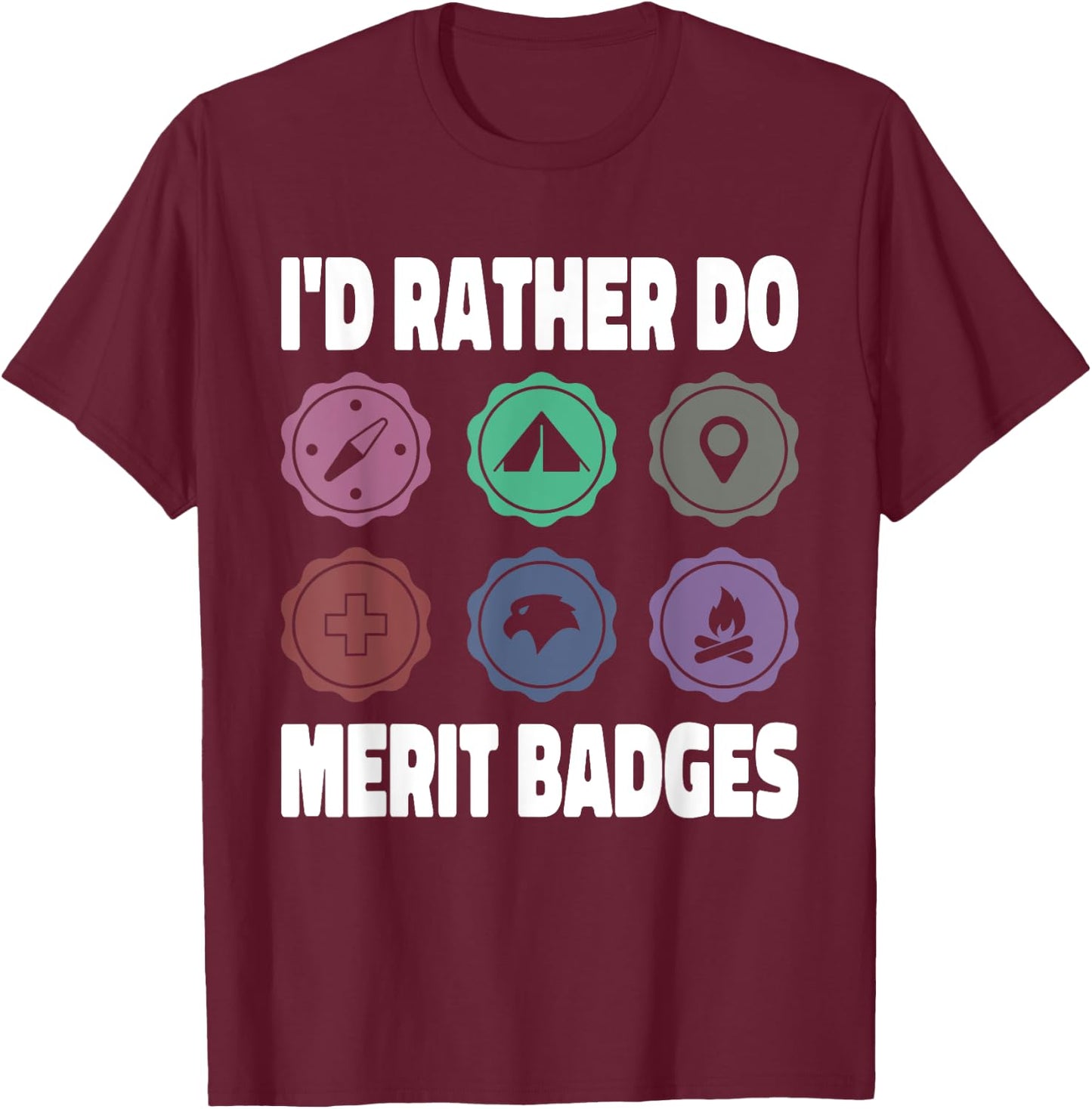 I'd Rather Do Merit Badges Scouting Scout Leader T-Shirt - T-Shirt | Maroon