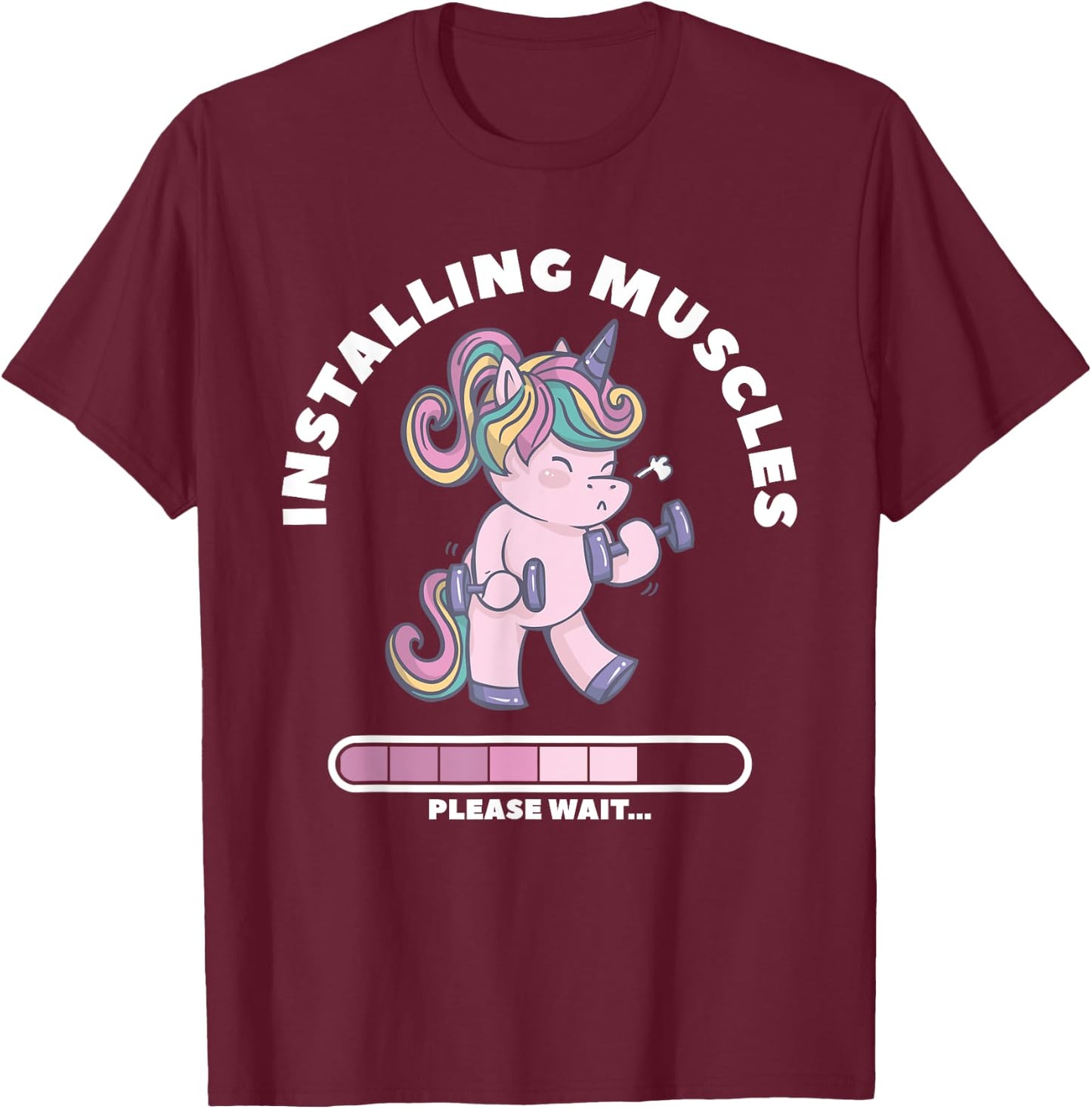 Installing Muscles Please Wait Unicorn Weightlifing Fitness T-Shirt - T-Shirt | Maroon