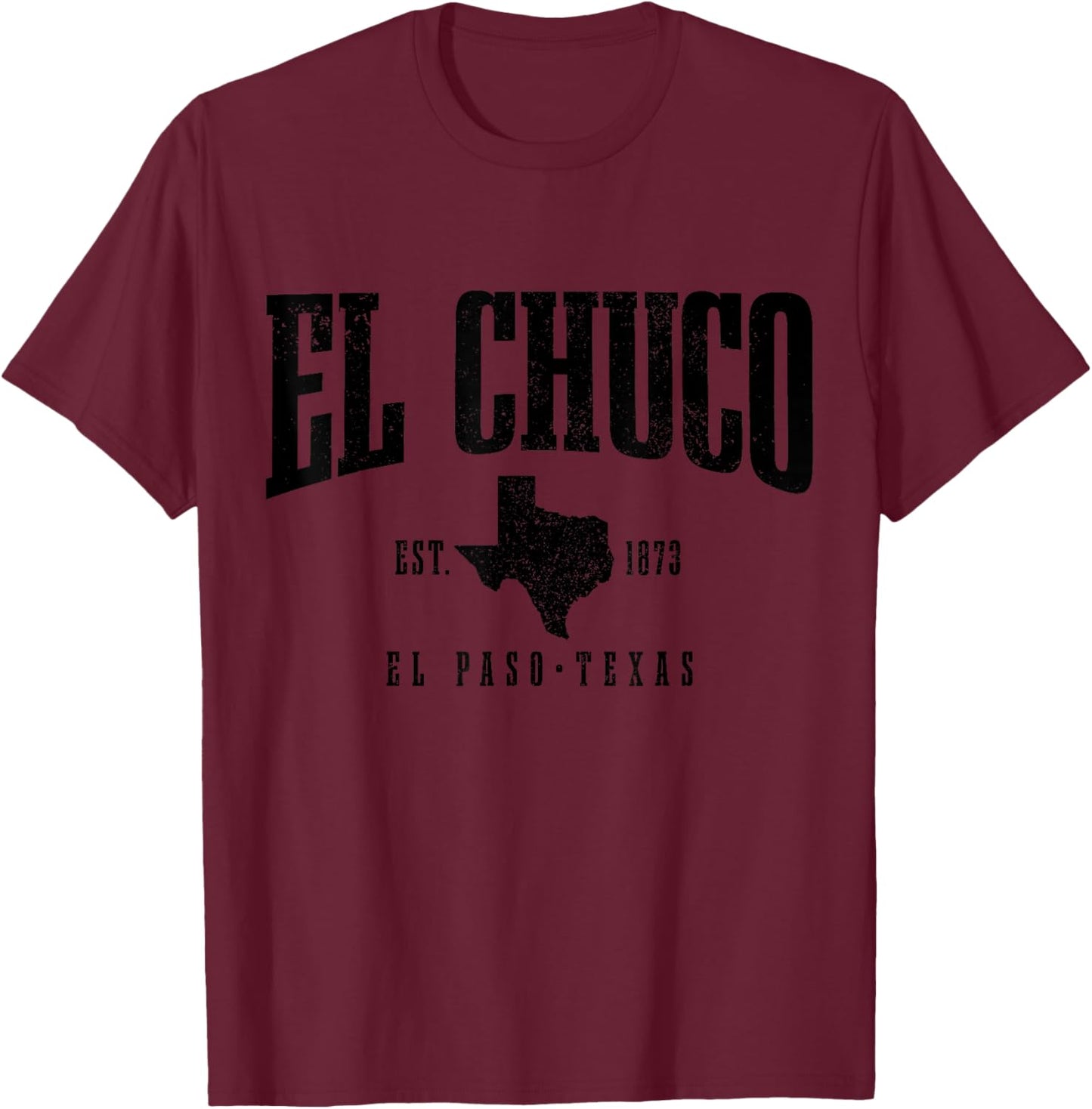 El Chuco El Paso Texas Pride Vintage Est. 1873 T-Shirt - T-Shirt | Maroon