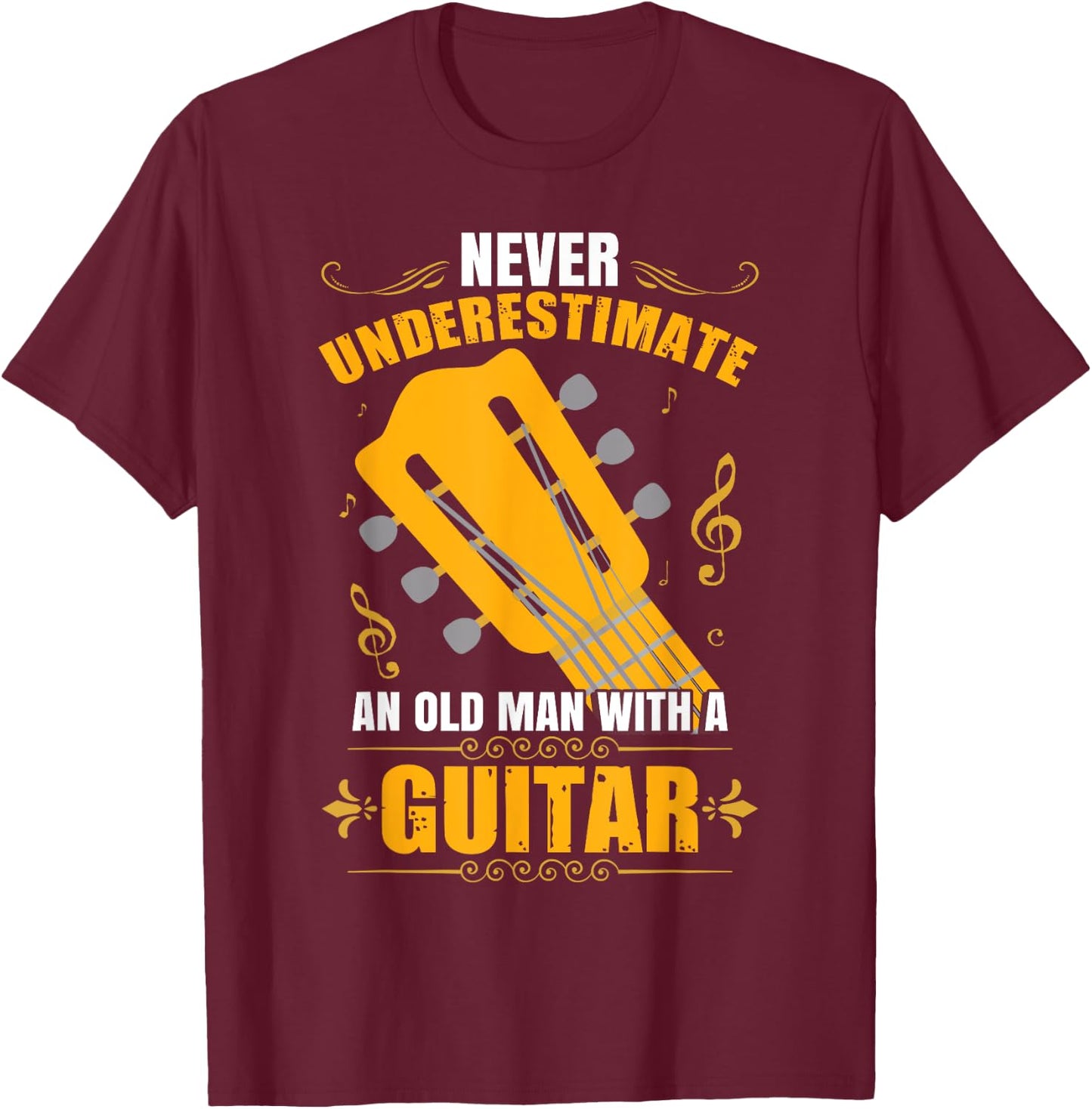 Never Underestimate An Old Man With A Guitar T-Shirt - T-Shirt | Maroon