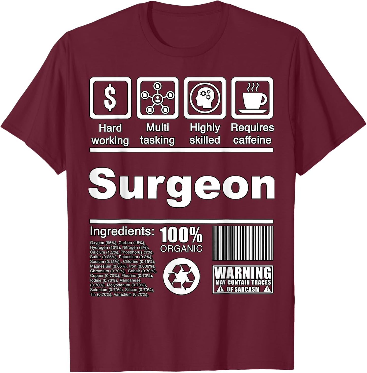 Surgeon Funny Nutritional Facts - For Surgeons T-Shirt - T-Shirt | Maroon