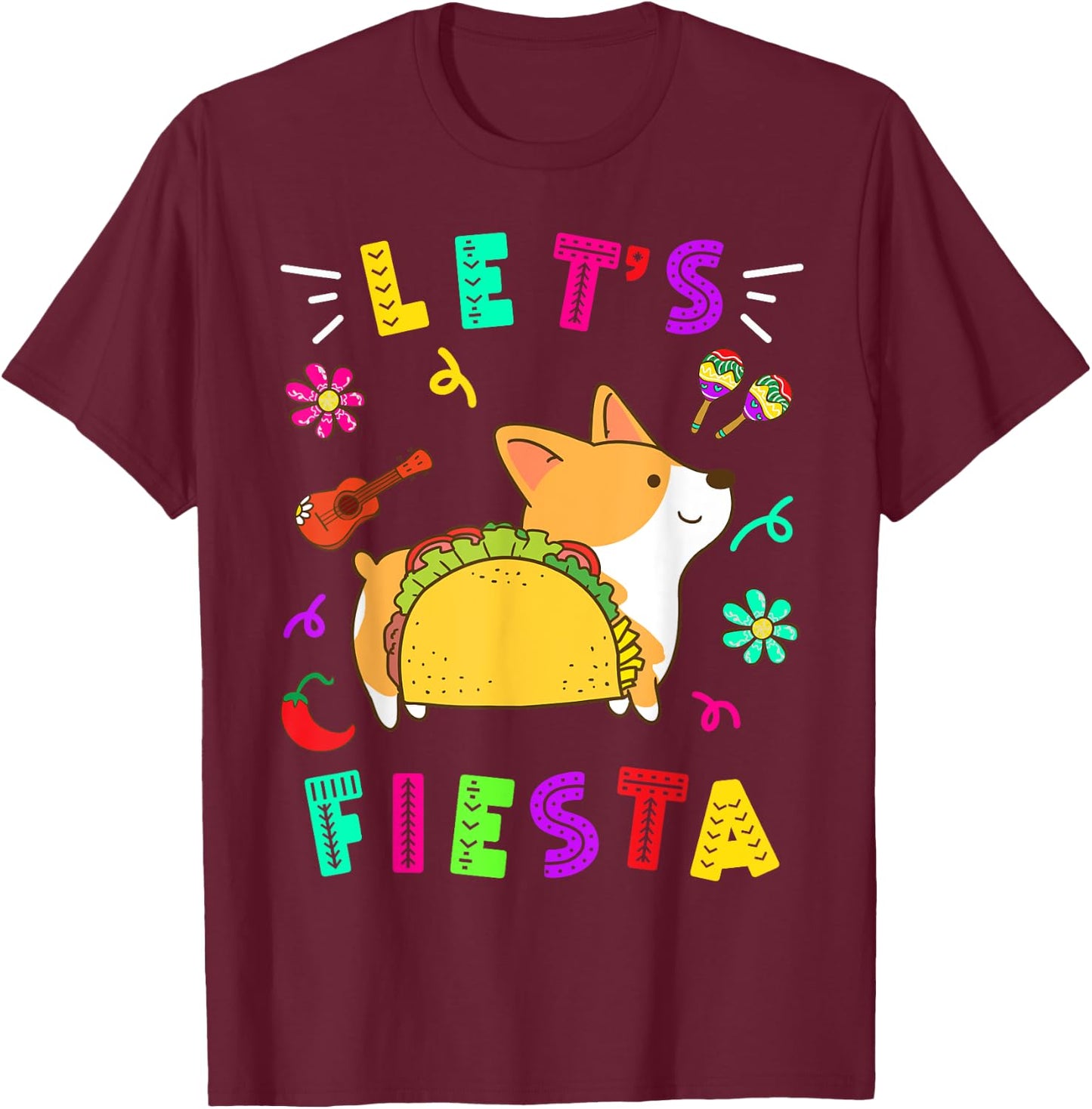 Cinco De Mayo Corgi Let’s Fiesta Camisa 5 De Mayo Mexican T-Shirt - T-Shirt | Maroon