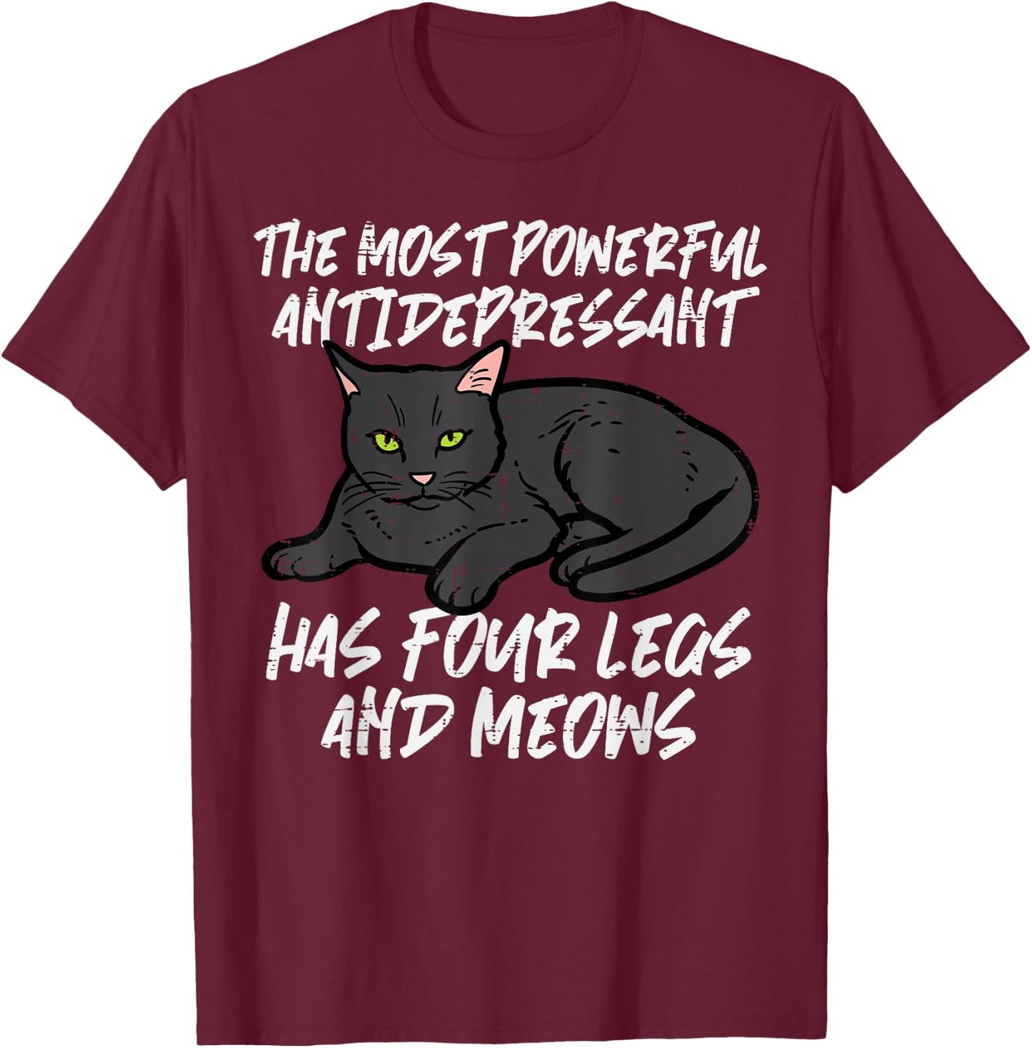 Cat Most Powerful Antidepressant Kitten Pet Owner Women Men T-Shirt - T-Shirt | Maroon