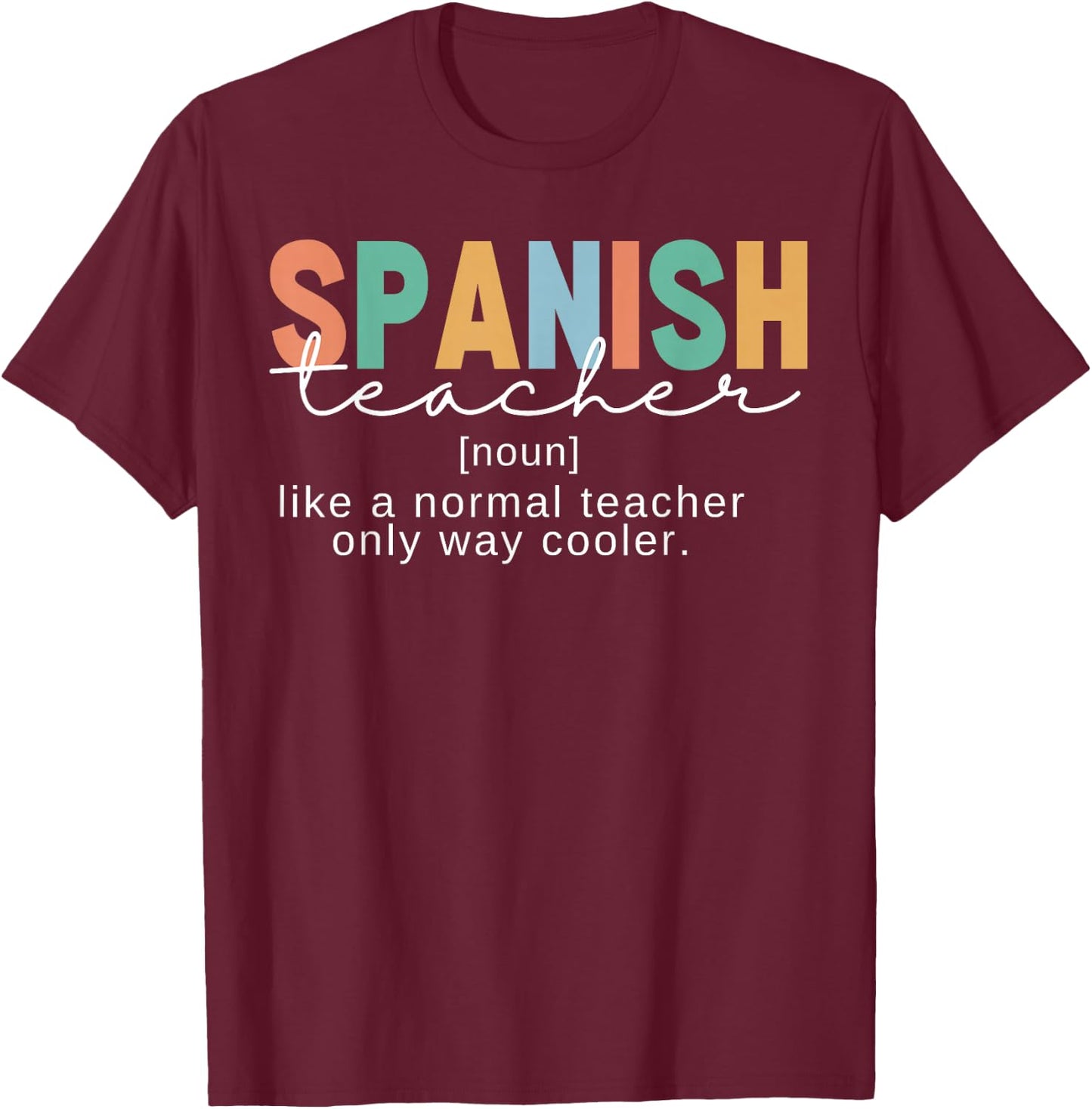 Spanish Teacher Definition Funny Back To School First Day T-Shirt - T-Shirt | Maroon