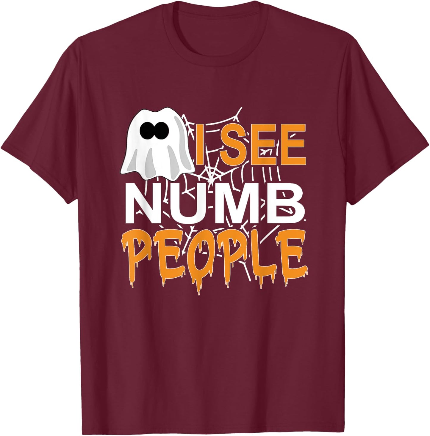I See Numb People Dental School Graduate Halloween Dentist T-Shirt - T-Shirt | Maroon