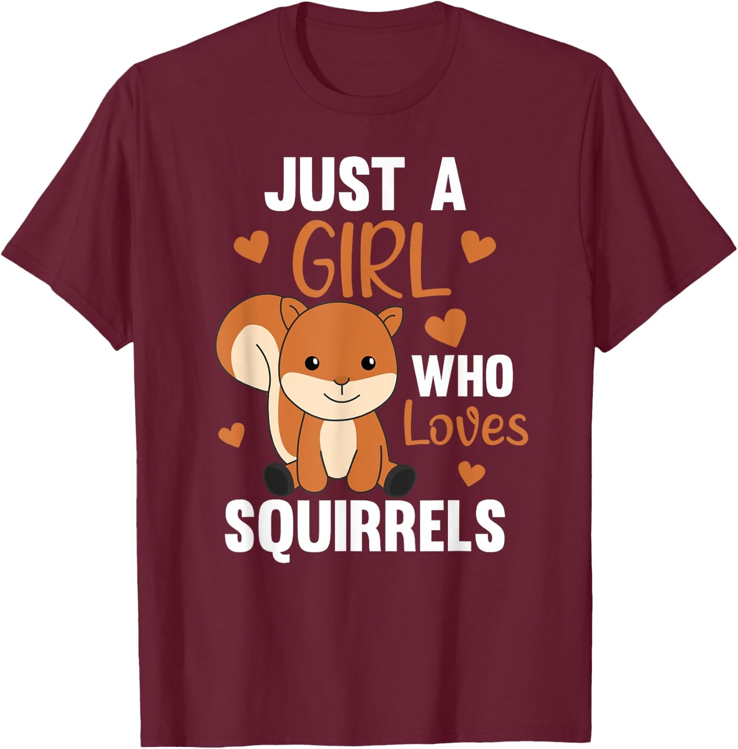 Just A Girl who loves Squirrels Sweet Squirrel T-Shirt - T-Shirt | Maroon