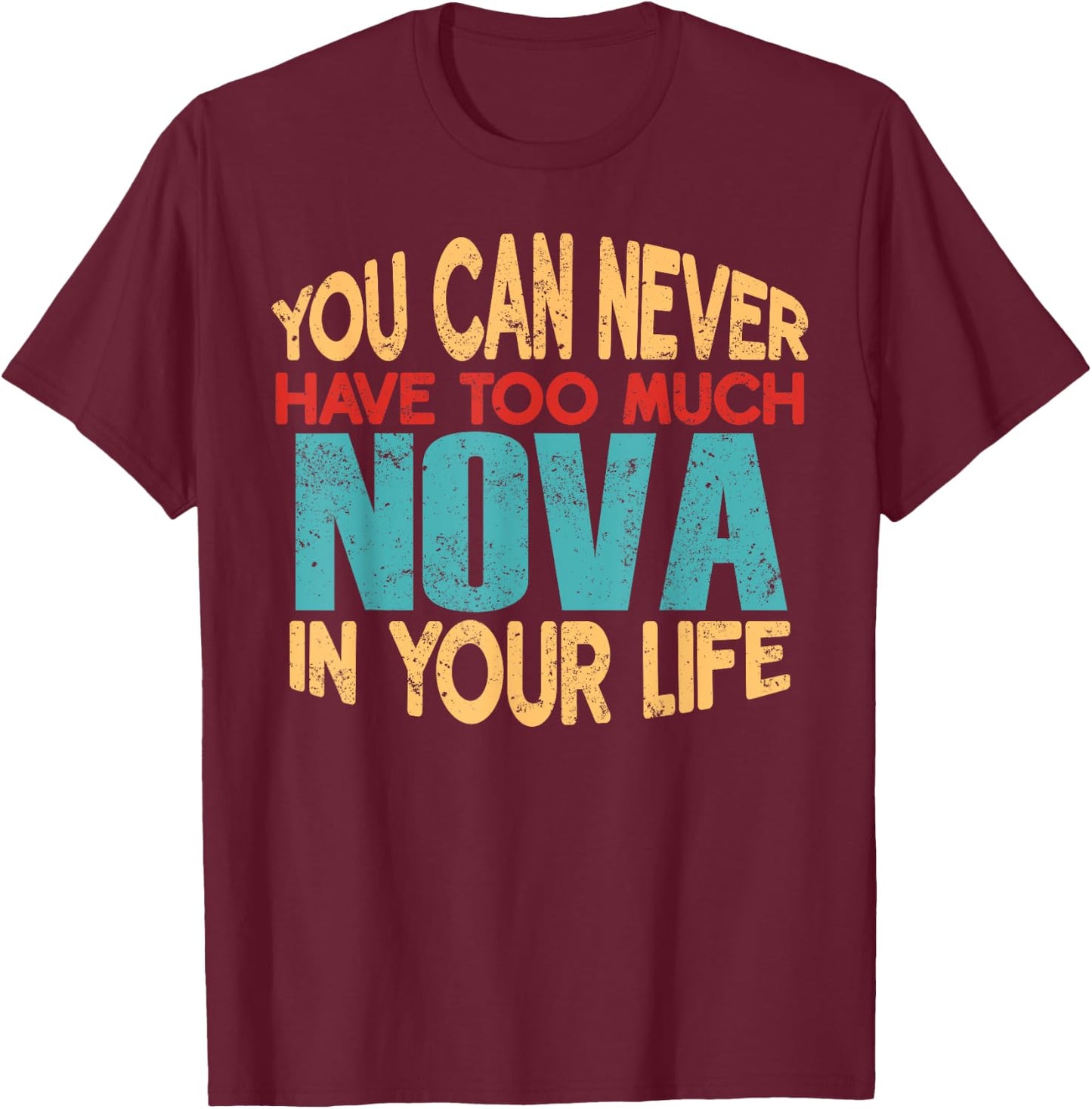 Funny Nova Personalised First Name Joke Item T-Shirt - T-Shirt | Maroon