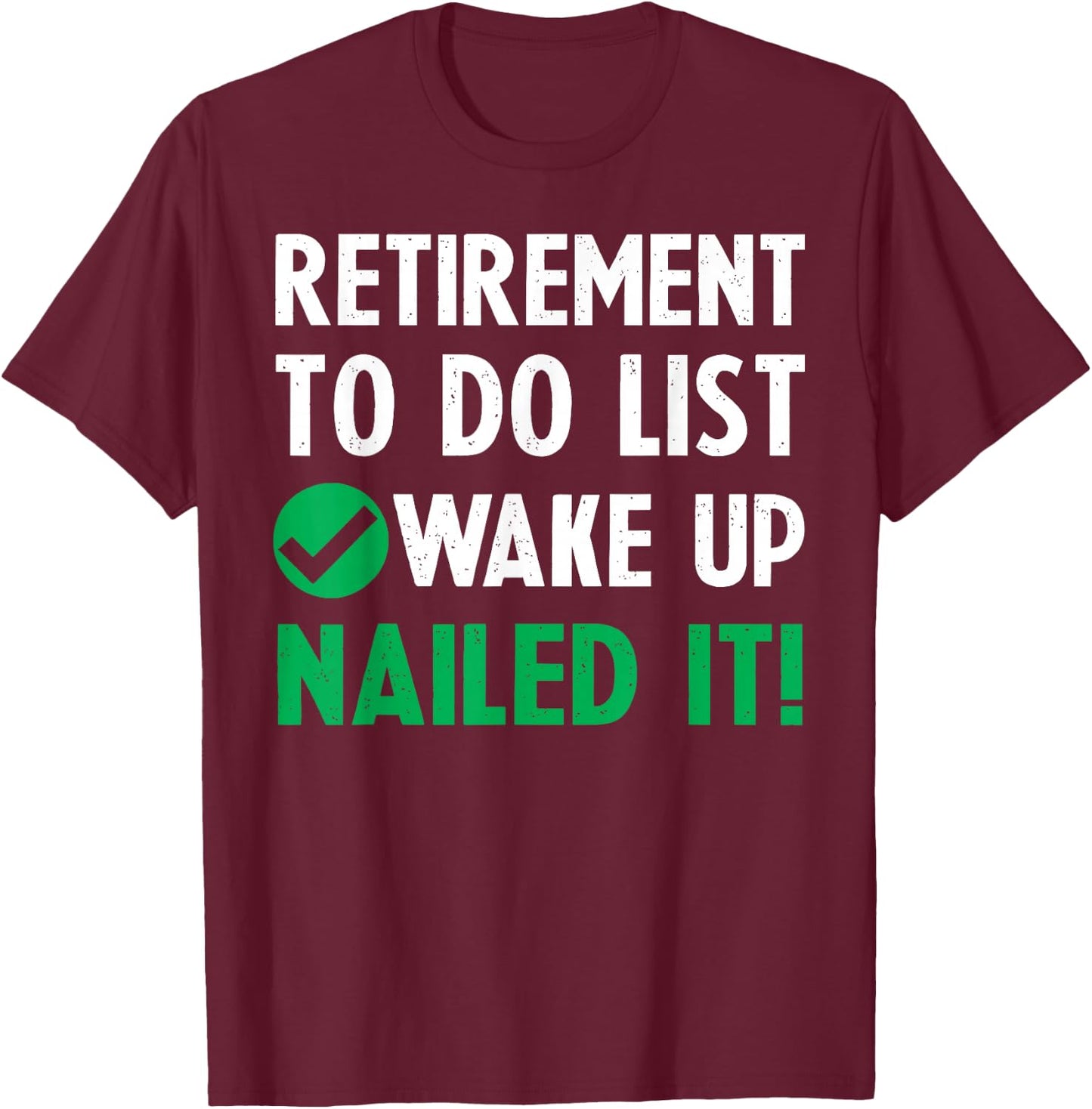 Funny Retirement Men's Retired Gifts T-Shirt - T-Shirt | Maroon