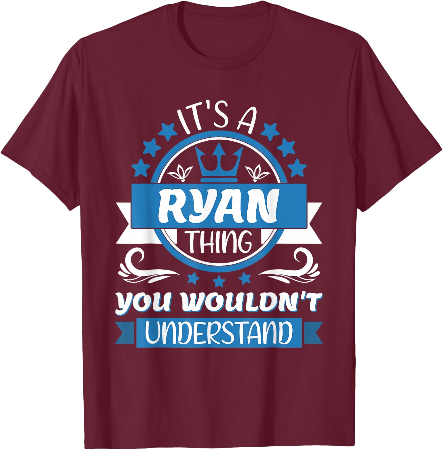 Ryan Name | It's a Ryan Thing You Wouldn't Understand T-Shirt - T-Shirt | Maroon