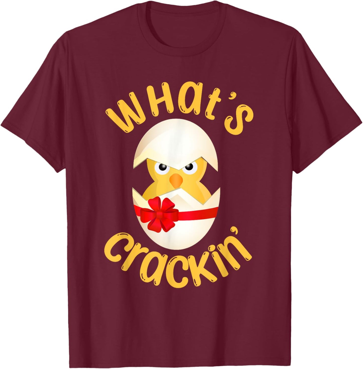 What's Crackin' Hatching Chick Funny Easter Egg Chicks T-Shirt - T-Shirt | Maroon