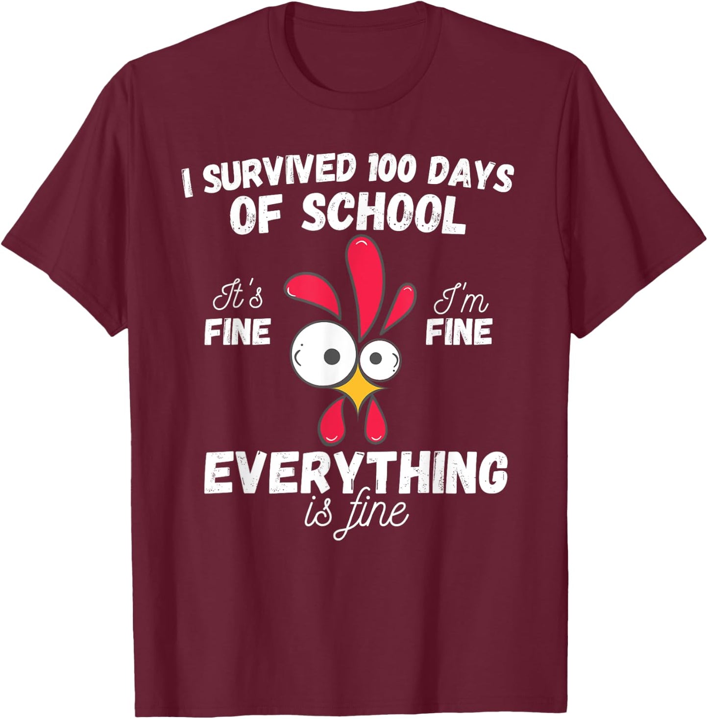 100 Days Of School It's Fine I'm Fine Everything Is Fine T-Shirt - T-Shirt | Maroon