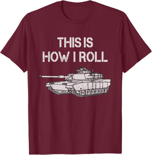 This Is How I Roll Military Army Tank Crewman Tanker T-Shirt - T-Shirt | Maroon