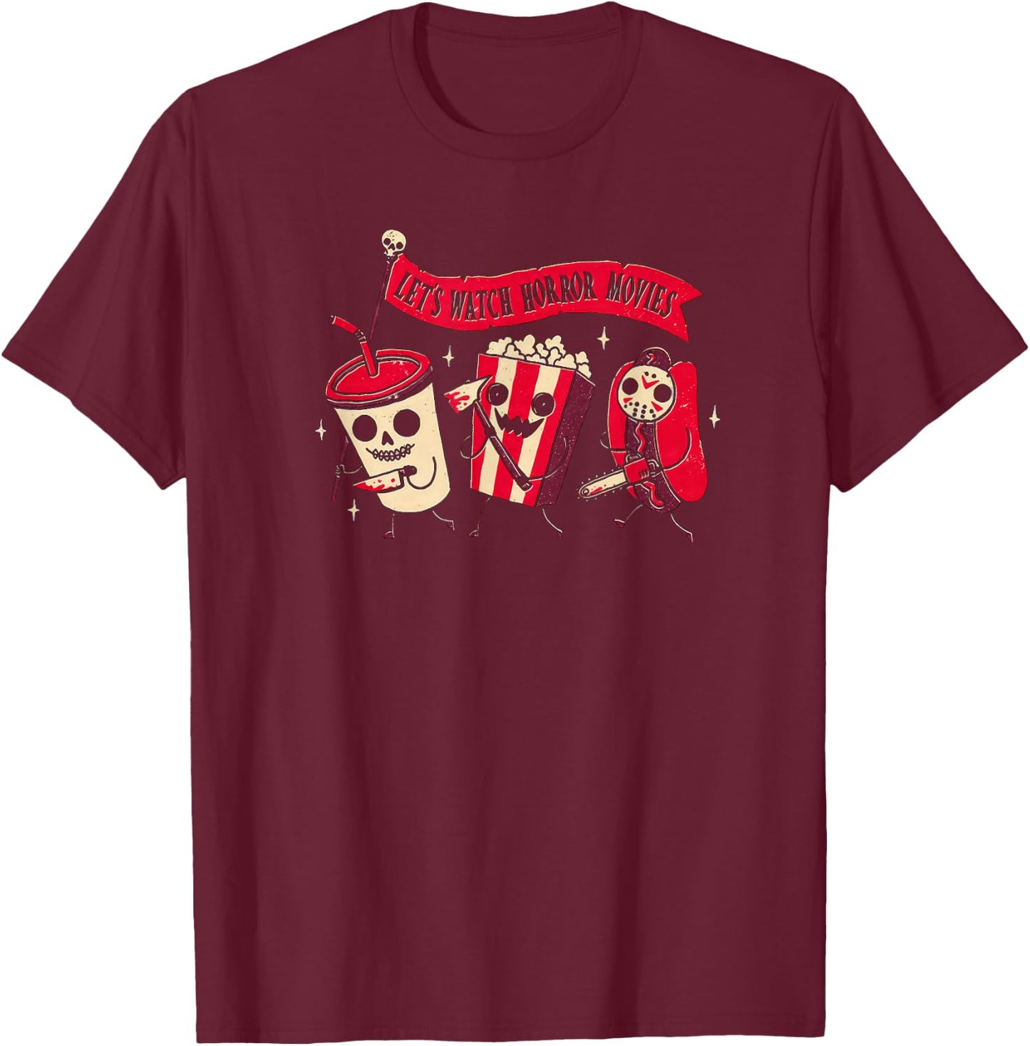 Funny Halloween Let's Watch Horror Movies Snacks and Drinks T-Shirt - T-Shirt | Maroon