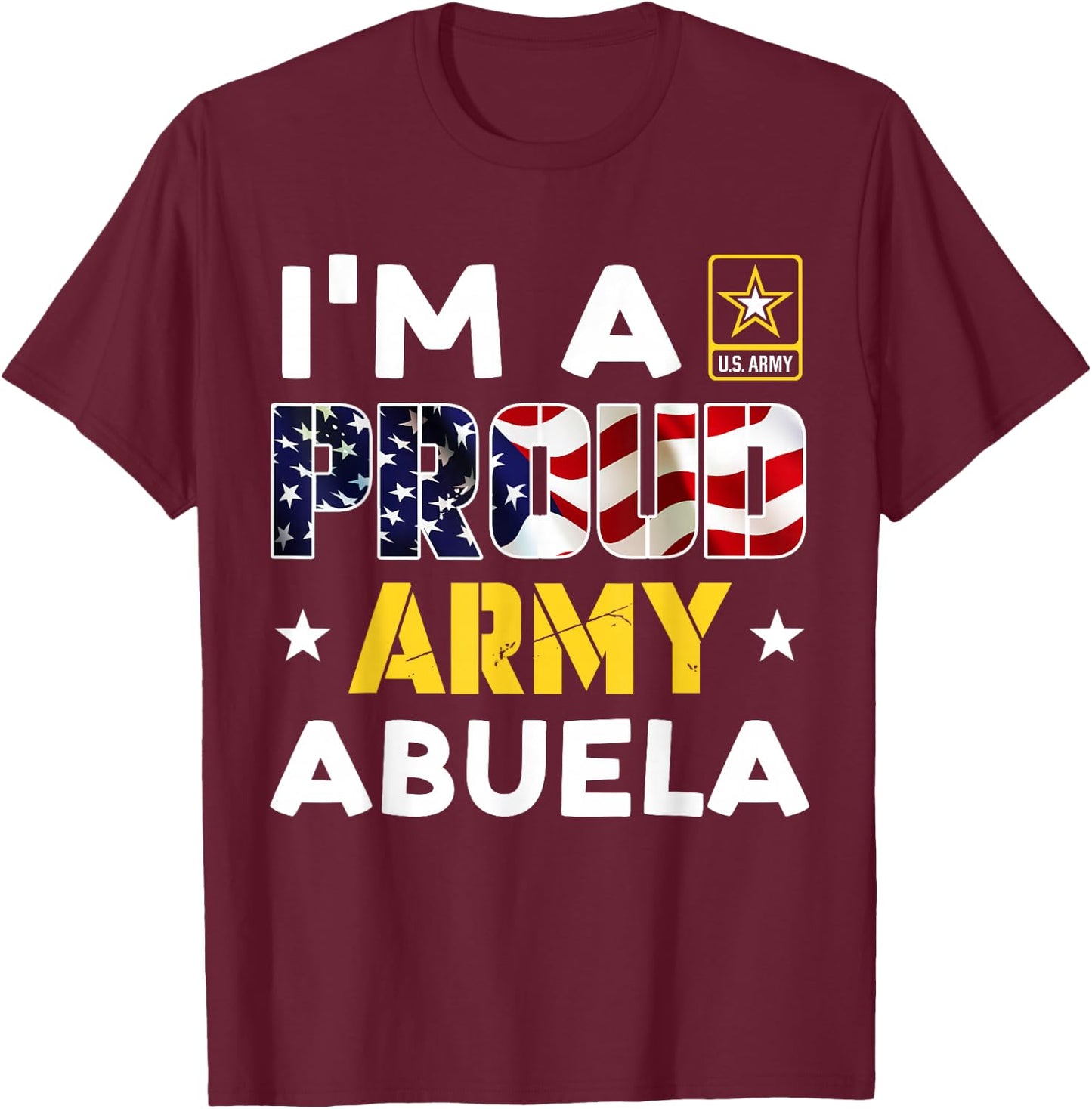I'm a Proud Army ABUELA USA American Flag Family Solider T-Shirt - T-Shirt | Maroon