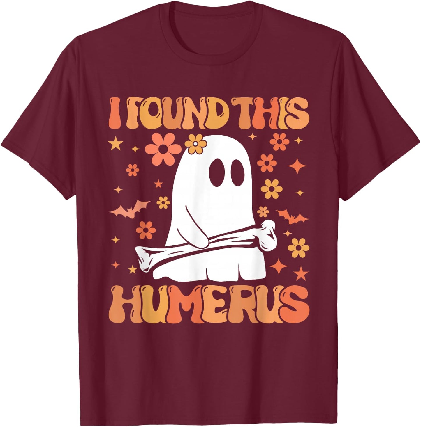 I Found This Humerus Funny Ghost Spooky Season Halloween T-Shirt - T-Shirt | Maroon