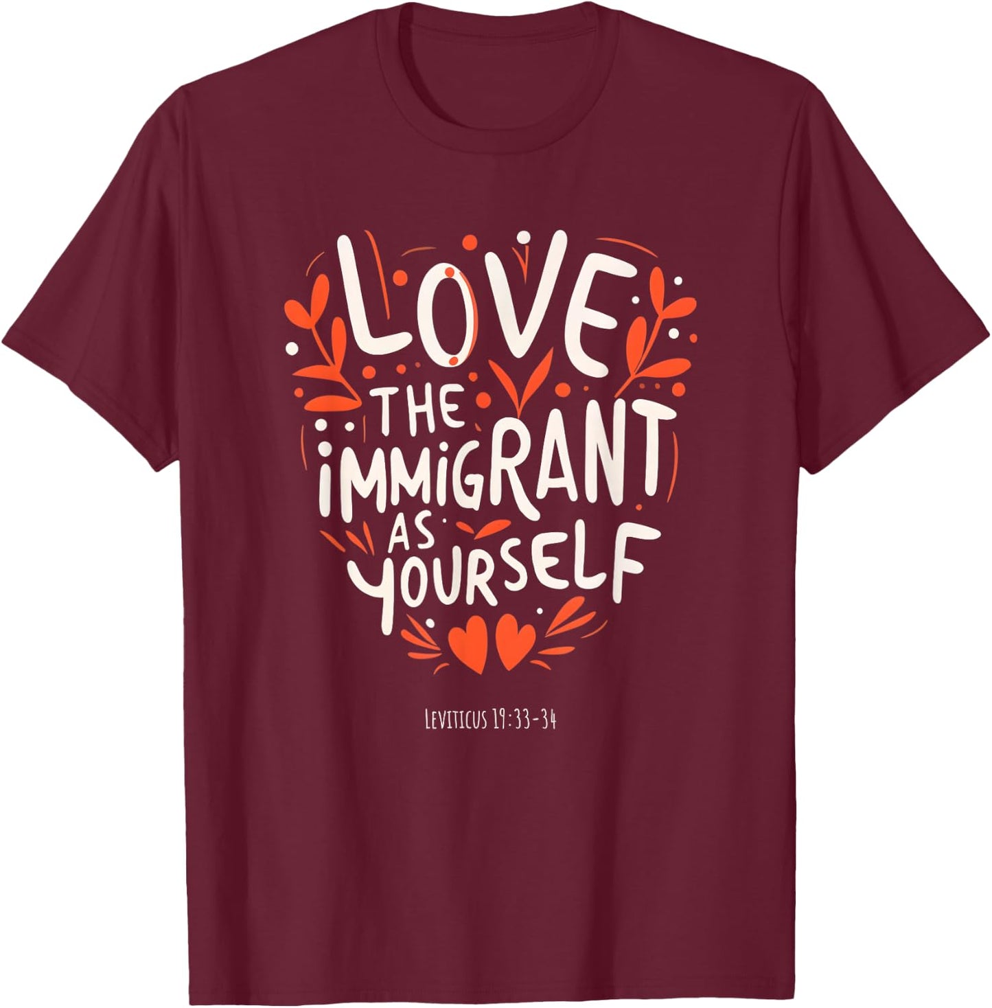 Pastor Church Christian Christian Bible Verse Immigration Immigrants T-Shirt - T-Shirt | Maroon