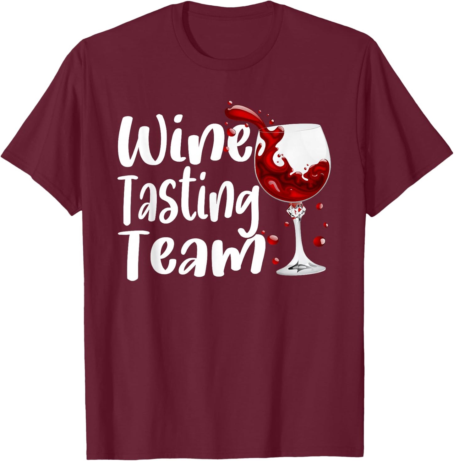 Funny Wine Drinkers Wine Tasting Team Drinking Lovers T-Shirt - T-Shirt | Maroon