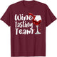 Funny Wine Drinkers Wine Tasting Team Drinking Lovers T-Shirt - T-Shirt | Maroon