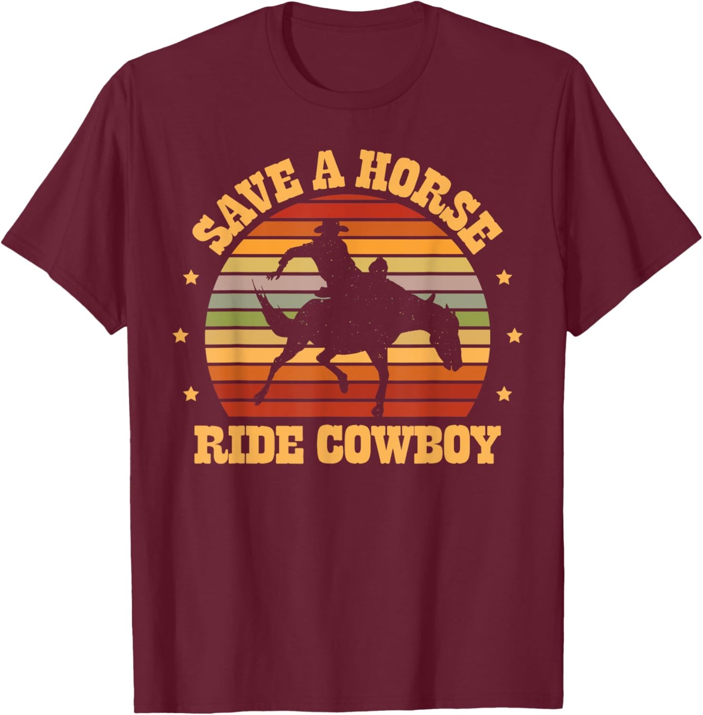 Save a horse ride cowboy for a Cowgirl Fan Cowgirls Horse T-Shirt - T-Shirt | Maroon
