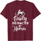 Easily Distracted By Horses - Horse Lover Horseback Riding T-Shirt - T-Shirt | Maroon