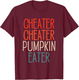 Cheater Cheater Pumpkin Eater Funny Pumpkin Lover Halloween T-Shirt - T-Shirt | Maroon