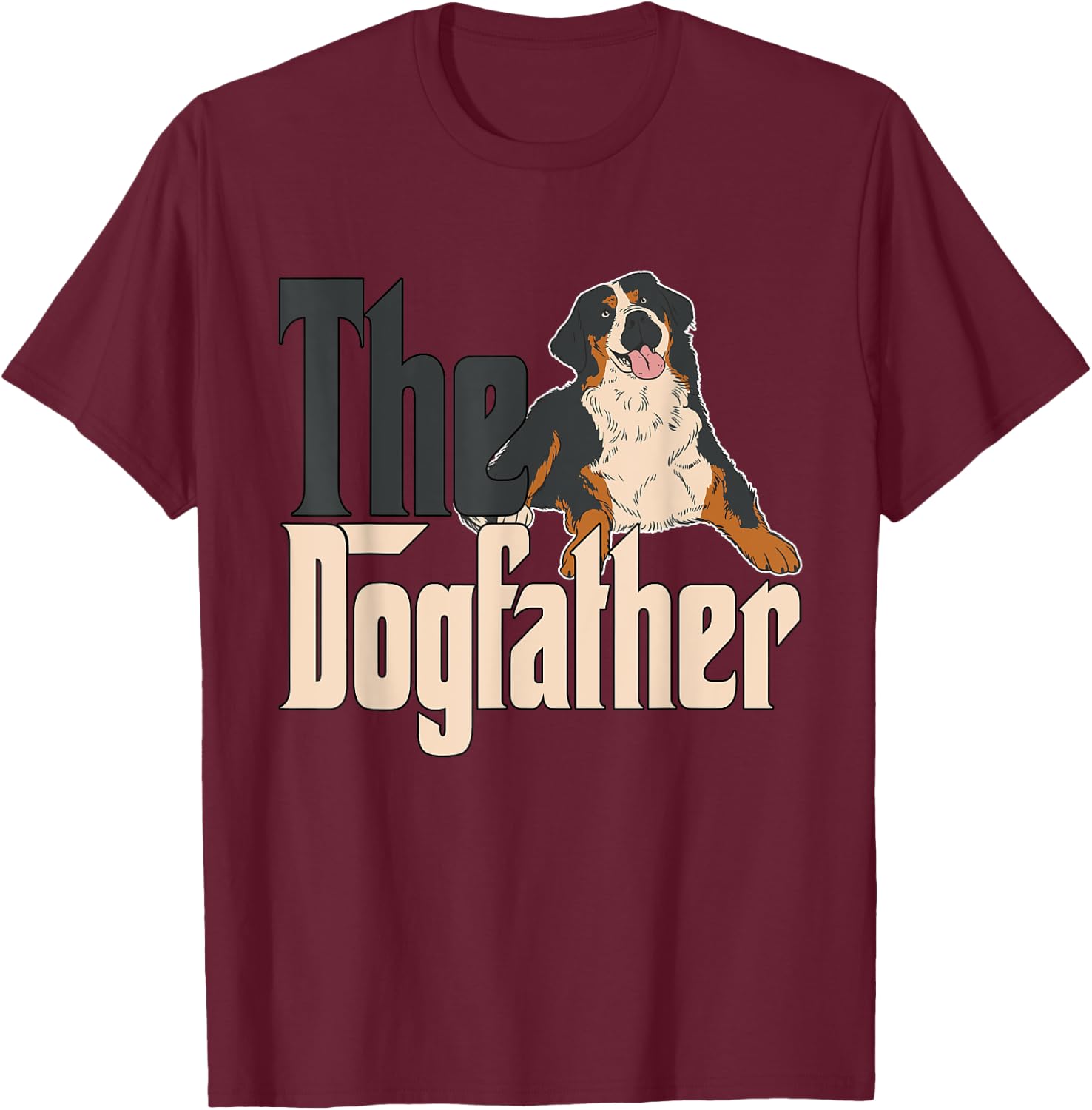 Bernese Mountain Dog Dog Dad Dogfather Dogs Daddy Father Women T-Shirt - T-Shirt | Maroon