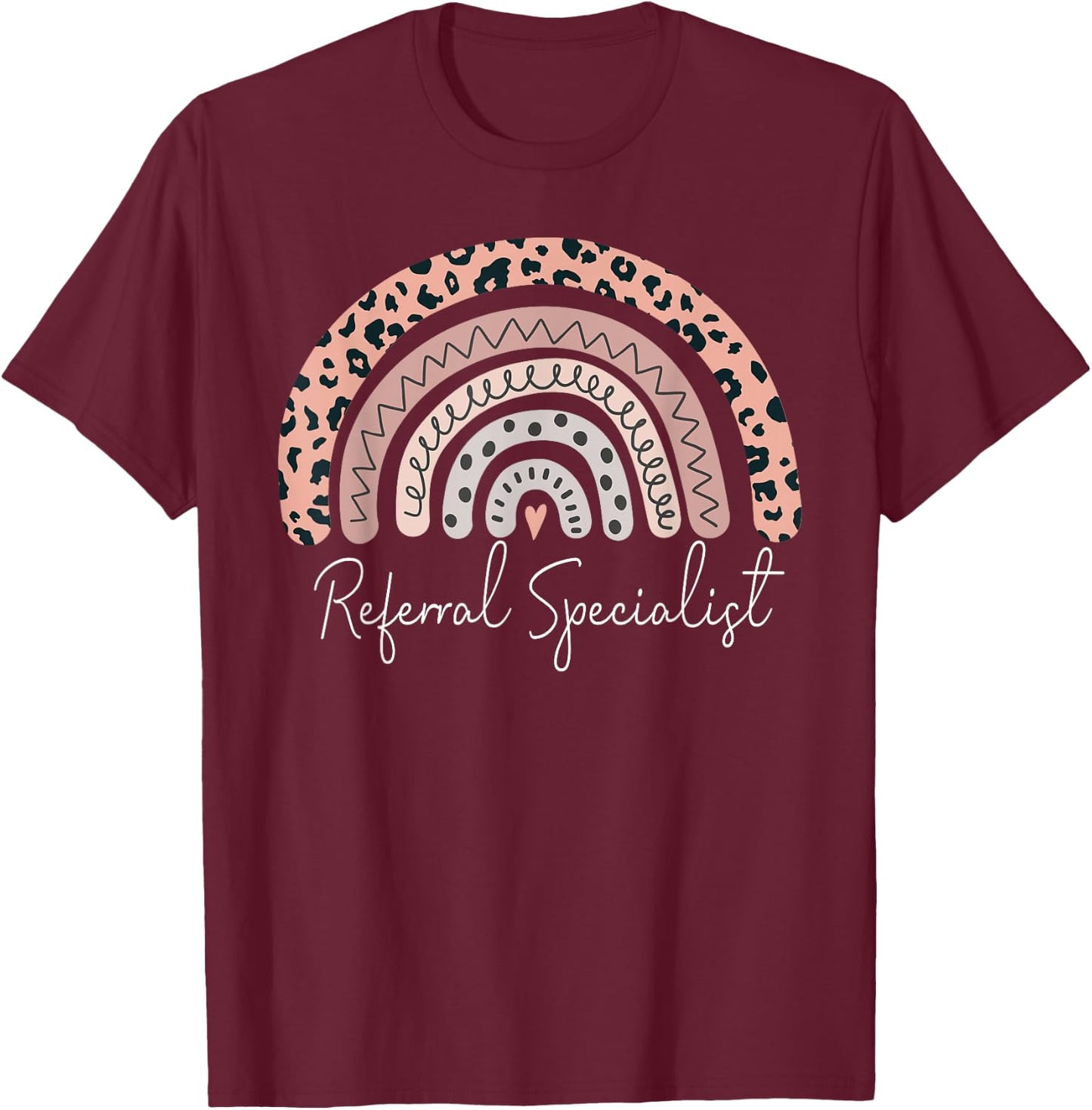 Referral Specialist Leopard Rainbow Appreciation T-Shirt - T-Shirt | Maroon