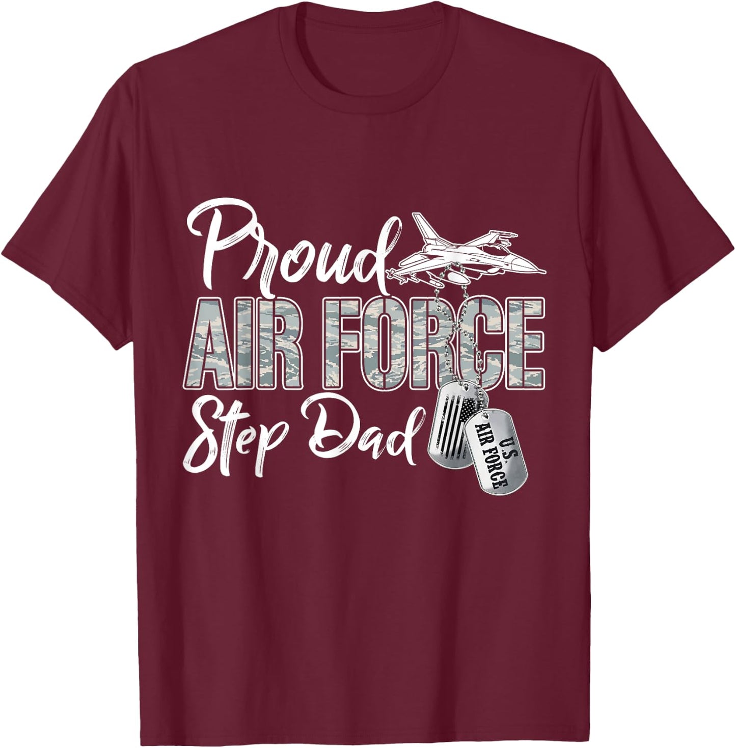 Proud Air Force Step Dad Air Force Graduation USAF Step Dad T-Shirt - T-Shirt | Maroon