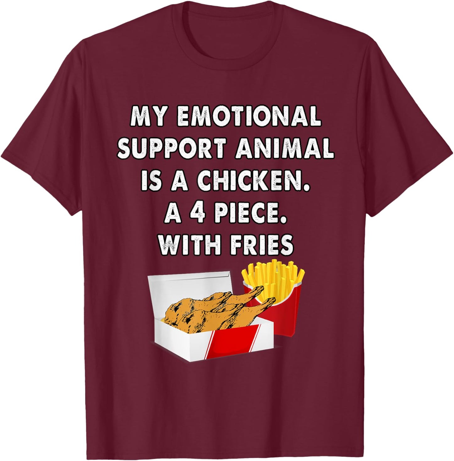 Funny Foodie Emotional Support Animal is Chicken T-Shirt - T-Shirt | Maroon