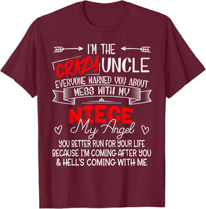 Family Matching Beloved Designs Funny I'm The Crazy Uncle Don't Mess With My Niece My Angel T-Shirt - T-Shirt | Maroon