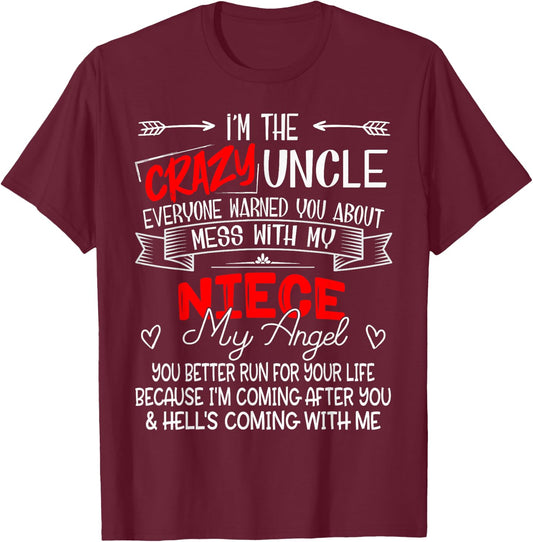 Family Matching Beloved Designs Funny I'm The Crazy Uncle Don't Mess With My Niece My Angel T-Shirt - T-Shirt | Maroon
