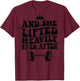 And She Lifted Heavily Ever After T-Shirt - T-Shirt | Maroon