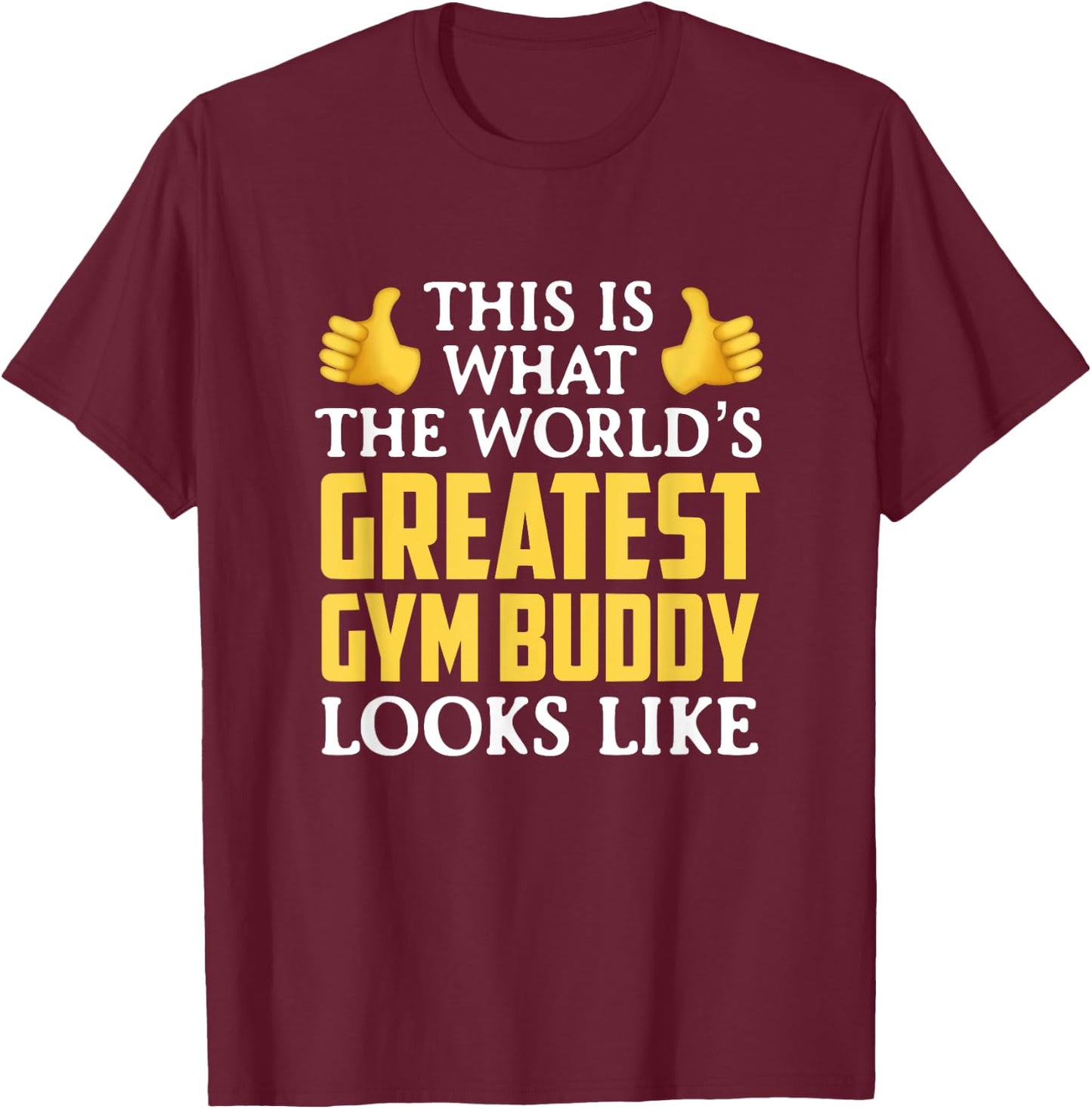 World's Greatest Gym Buddy Gift T-Shirt - T-Shirt | Maroon