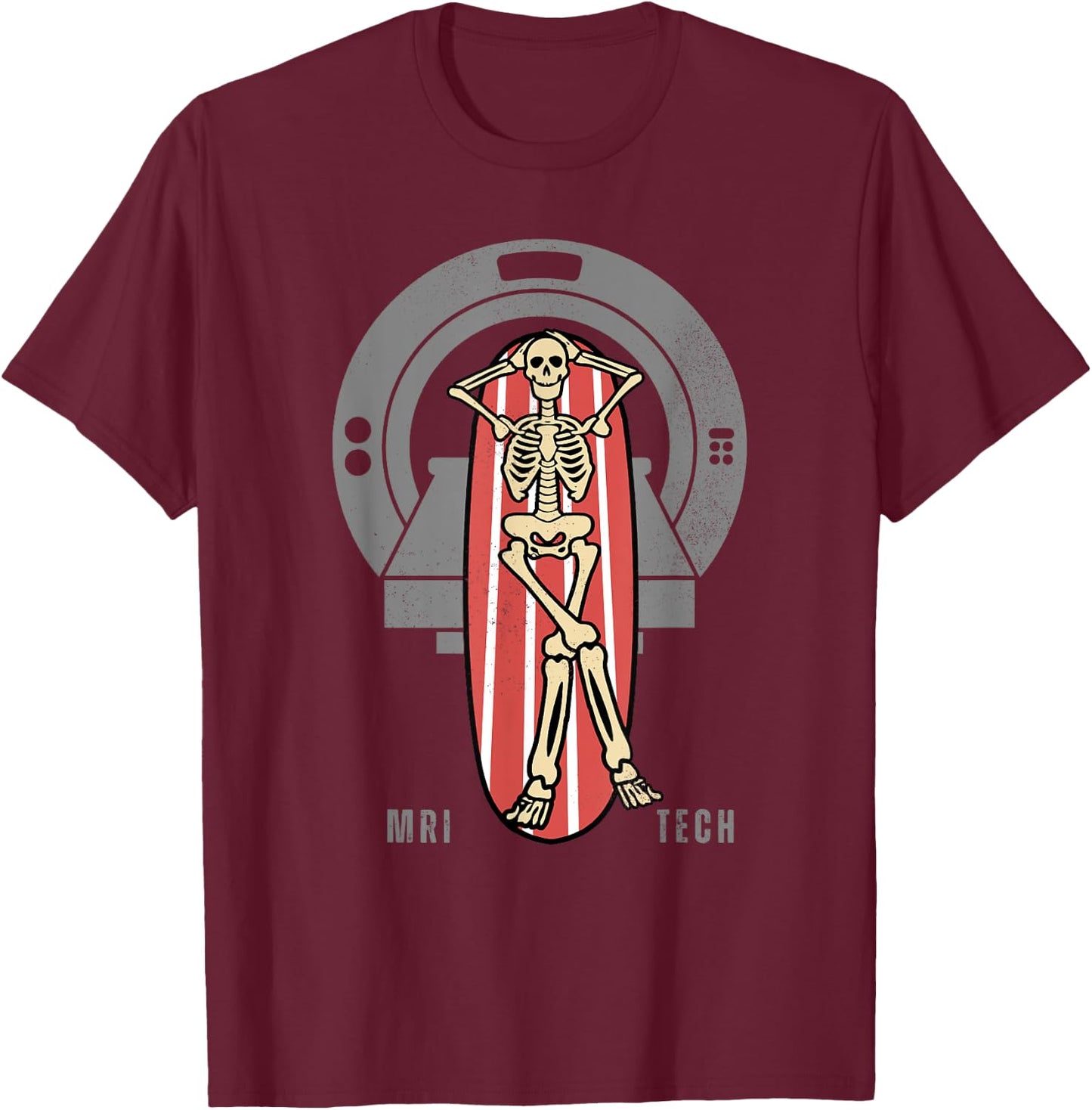 Skeleton Bay MRI Tech Funny MRI Technician MRI Technologist T-Shirt - T-Shirt | Maroon