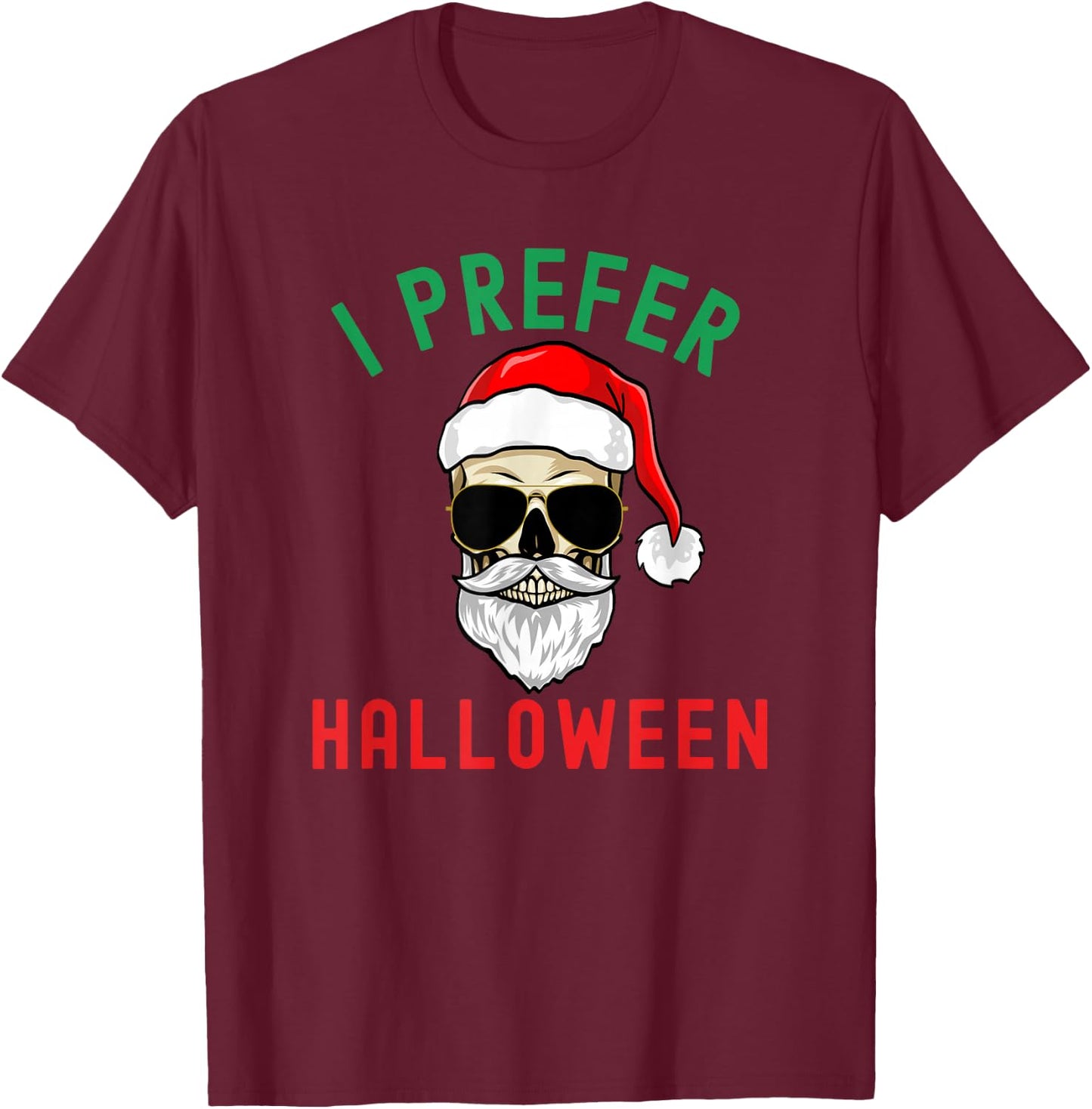 Funny I prefer Halloween Christmas Santa Skeleton humor T-Shirt - T-Shirt | Maroon