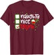 Nice Naughty Drunk Christmas List Xmas Santa Claus Drinking T-Shirt - T-Shirt | Maroon
