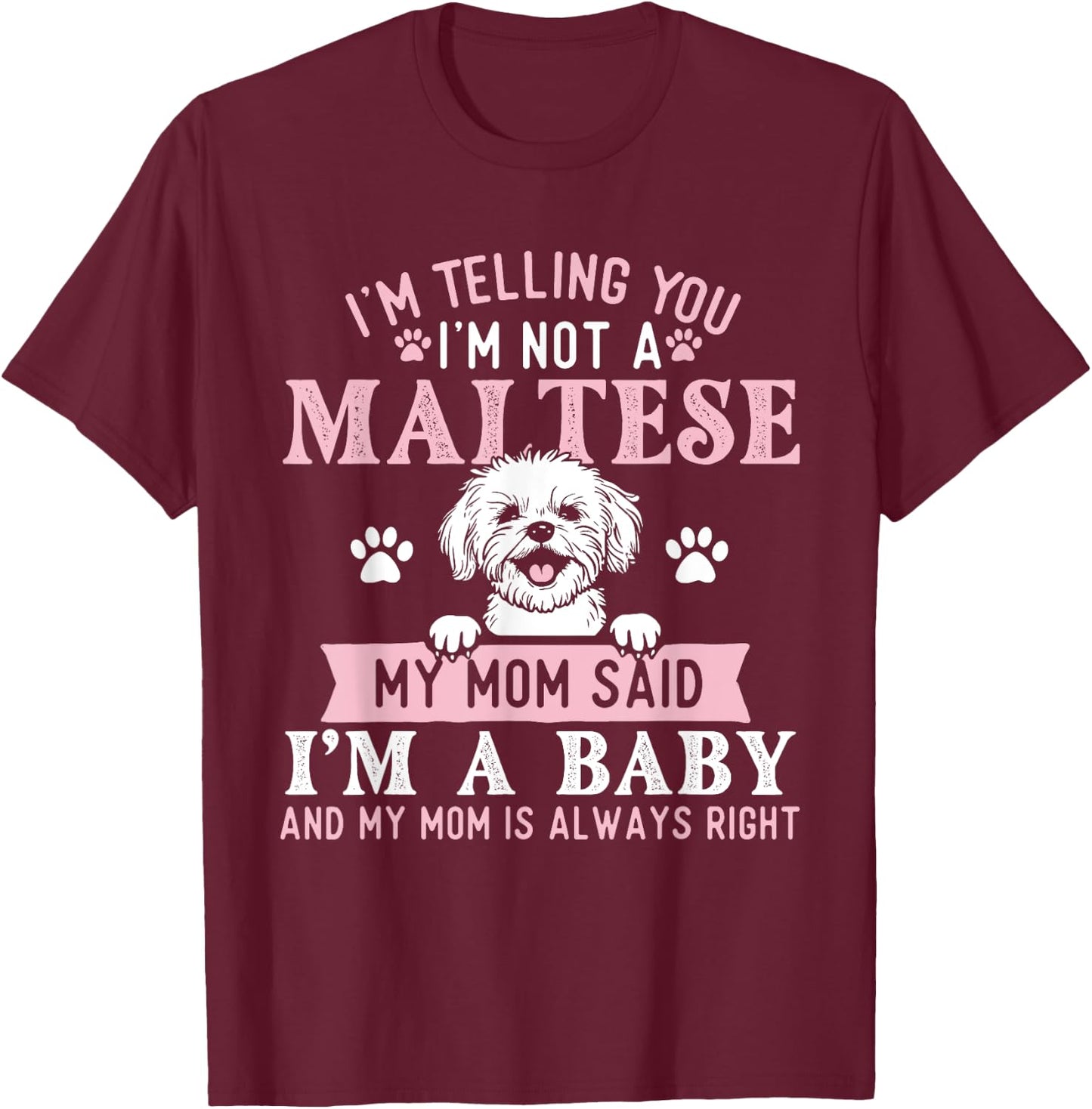 I'm Telling You I'm Not A Maltese - Dog Breeder Puppy Lover Women Kids T-Shirt - T-Shirt | Maroon